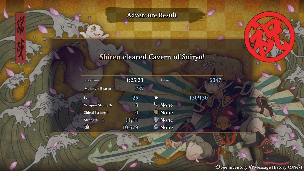 Shiren the Wanderer dungeon completion screen. It reads: Adventure result: Shiren cleared Cavern of Suiryu! Play Time: 1:25:23. Monsters Beaten 237. Turns 6047. Lv 25. HP 130/130. Weapon Strength 0. Shield Strength 0. Strength 11/11. Gitan 10,579. Weapon None. Shield None. Bracelet None.